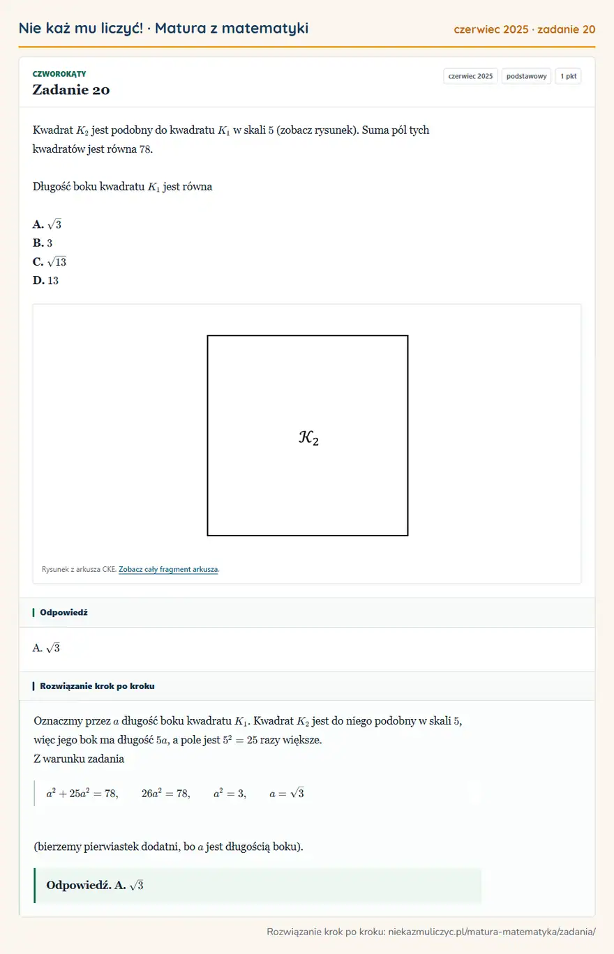Rozwiązanie zadania 20, matura z matematyki czerwiec 2025, poziom podstawowy: Kwadrat K2 jest podobny do kwadratu K1 w skali 5 (zobacz rysunek). Suma pól tych kwadratów jest równa 78… Odpowiedź: A. √3