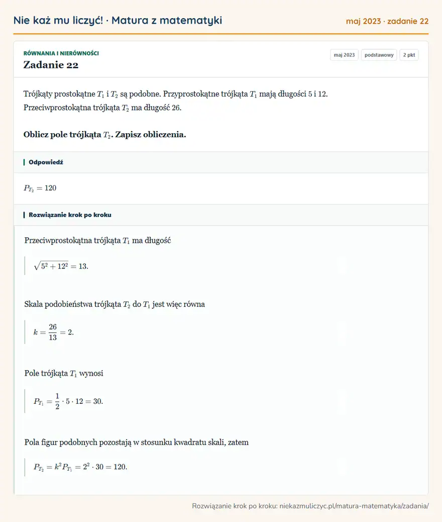 Rozwiązanie zadania 22 (matura z matematyki maj 2023): Trójkąty prostokątne T1 i T2 są podobne. Przyprostokątne trójkąta T1 mają długości 5 i 12. Przeciwprostokątna…