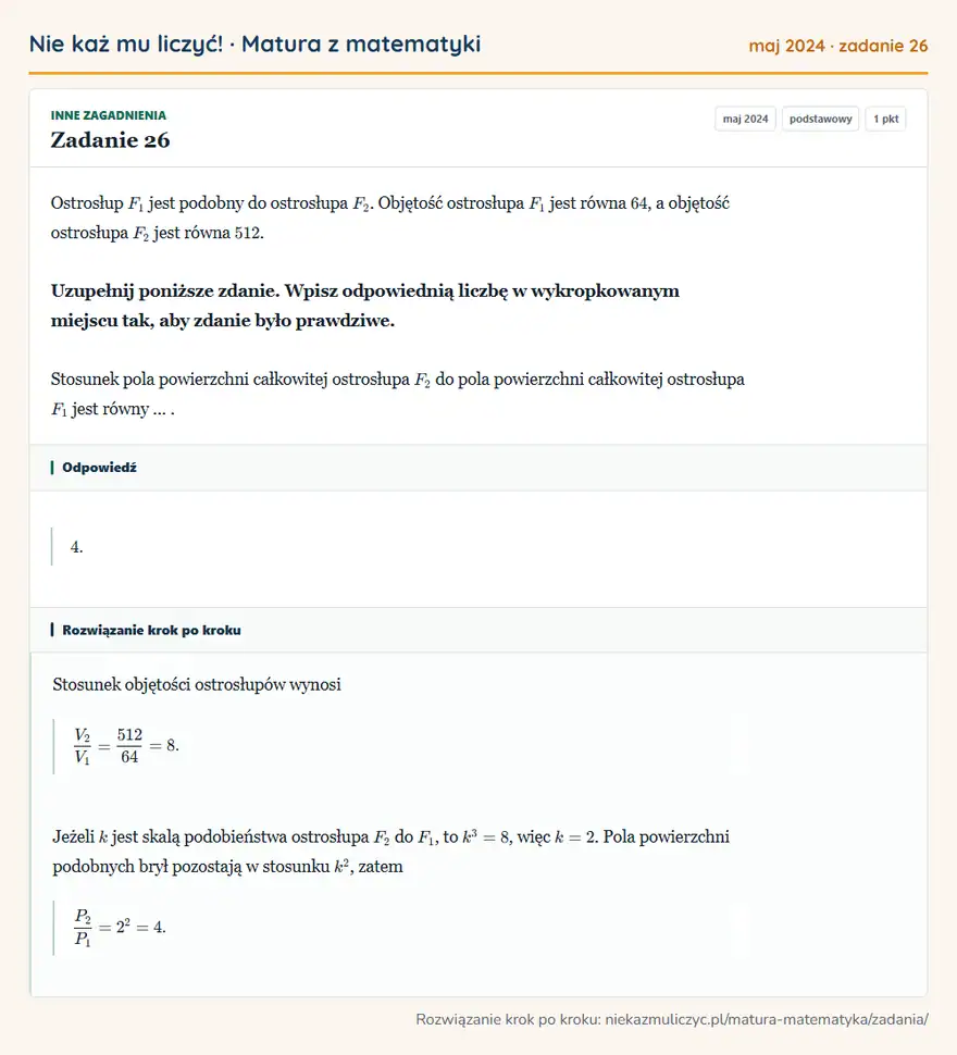Rozwiązanie zadania 26 (matura z matematyki maj 2024): Ostrosłup F1 jest podobny do ostrosłupa F2. Objętość ostrosłupa F1 jest równa 64, a objętość ostrosłupa F2…