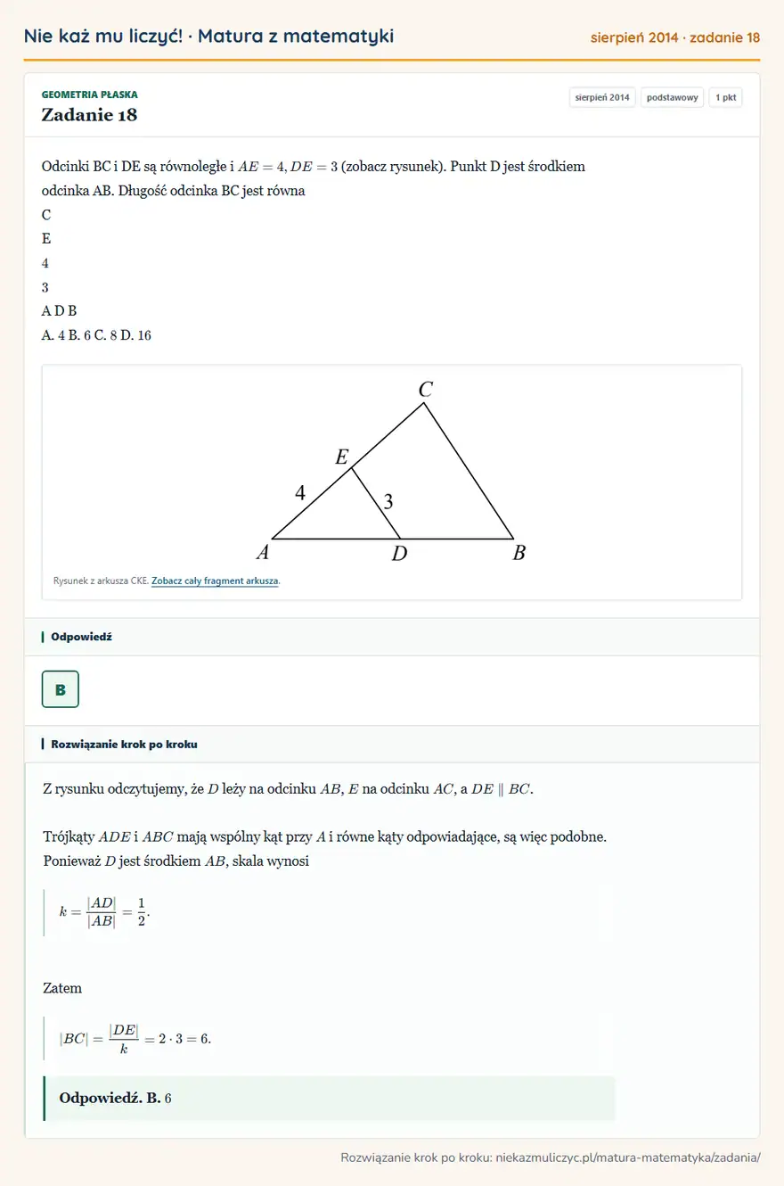 Rozwiązanie zadania 18 (matura z matematyki sierpień 2014): Odcinki BC i DE są równoległe i AE = 4, DE = 3 (zobacz rysunek). Punkt D jest środkiem odcinka AB. Długość…