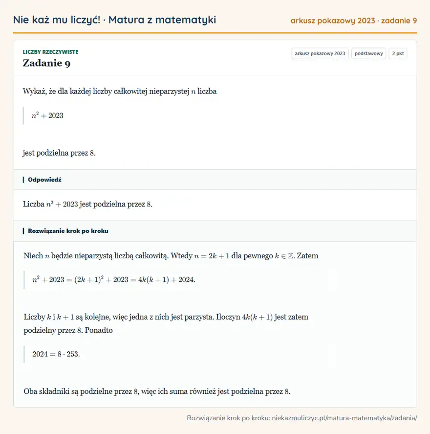 Rozwiązanie zadania 9, matura z matematyki, arkusz pokazowy 2023, poziom podstawowy: Wykaż, że dla każdej liczby całkowitej nieparzystej n liczba n²+2023 jest podzielna przez 8. Odpowiedź: Liczba n²+2023 jest podzielna przez 8
