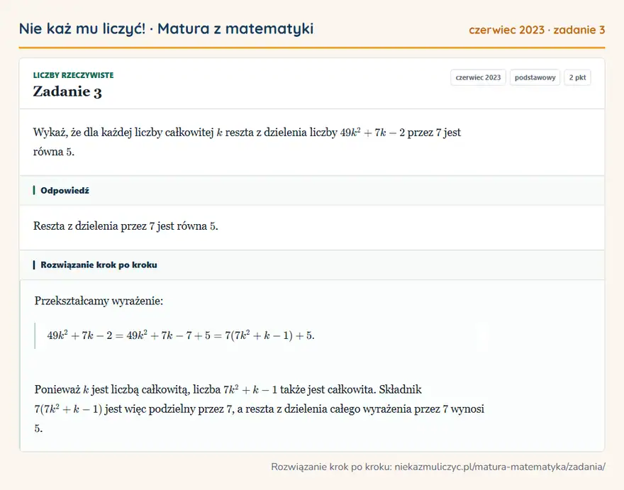 Rozwiązanie zadania 3 (matura z matematyki czerwiec 2023): Wykaż, że dla każdej liczby całkowitej k reszta z dzielenia liczby 49k²+7k-2 przez 7 jest równa 5.