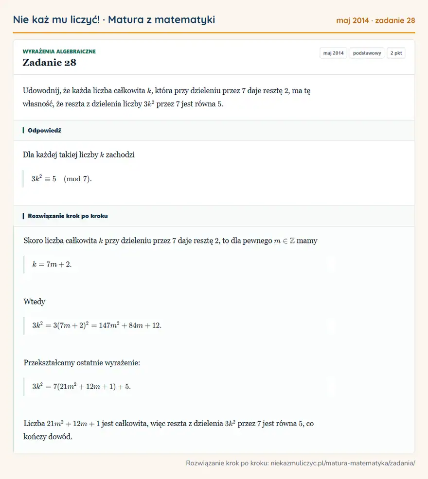 Rozwiązanie zadania 28 (matura z matematyki maj 2014): Udowodnij, że każda liczba całkowita k, która przy dzieleniu przez 7 daje resztę 2, ma tę własność, że reszta…