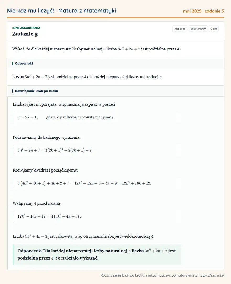 Rozwiązanie zadania 5, matura z matematyki maj 2025, poziom podstawowy: Wykaż, że dla każdej nieparzystej liczby naturalnej n liczba 3n²+2n+7 jest podzielna przez 4.