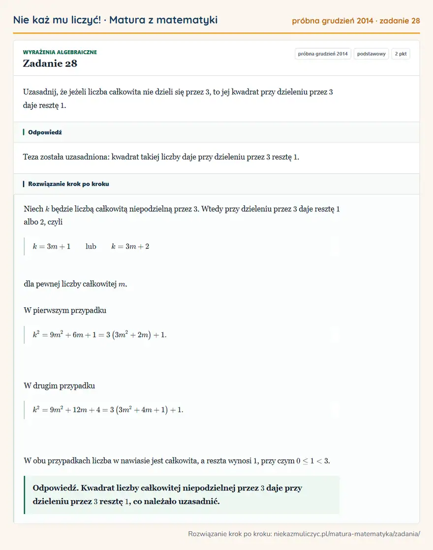Rozwiązanie zadania 28, matura z matematyki próbna grudzień 2014, poziom podstawowy: Uzasadnij, że jeżeli liczba całkowita nie dzieli się przez 3, to jej kwadrat przy dzieleniu przez 3 daje…