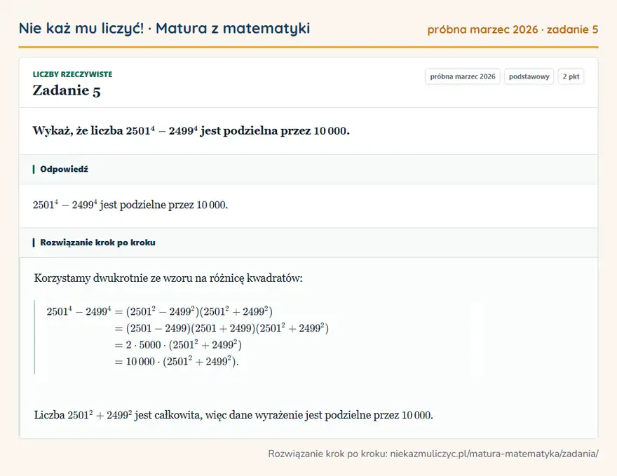 Rozwiązanie zadania 5 (matura z matematyki próbna marzec 2026): Wykaż, że liczba 2501⁴-2499⁴ jest podzielna przez 10 000.