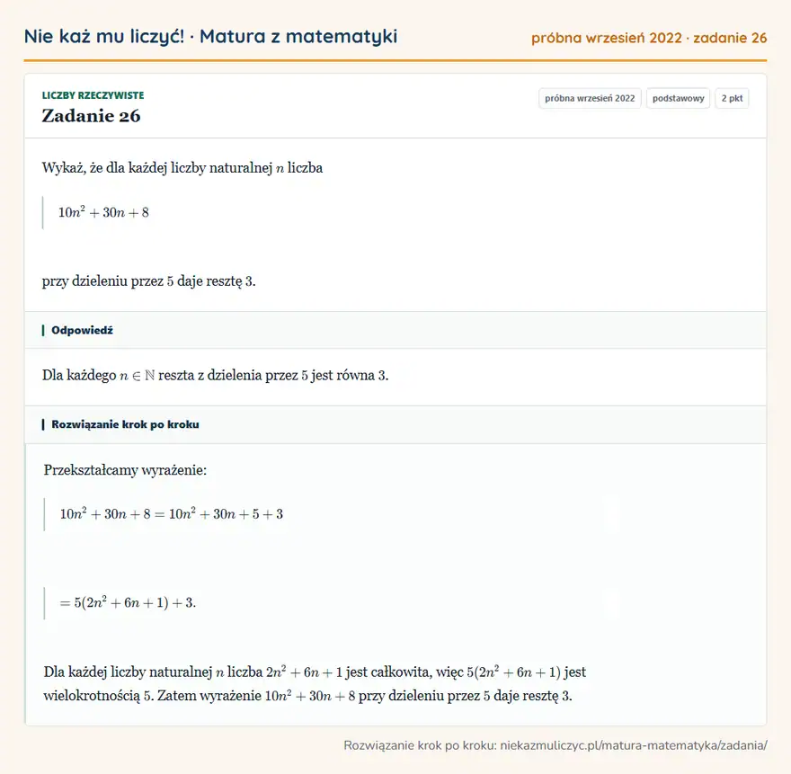 Rozwiązanie zadania 26 (matura z matematyki próbna wrzesień 2022): Wykaż, że dla każdej liczby naturalnej n liczba 10n²+30n+8 przy dzieleniu przez 5 daje resztę 3.