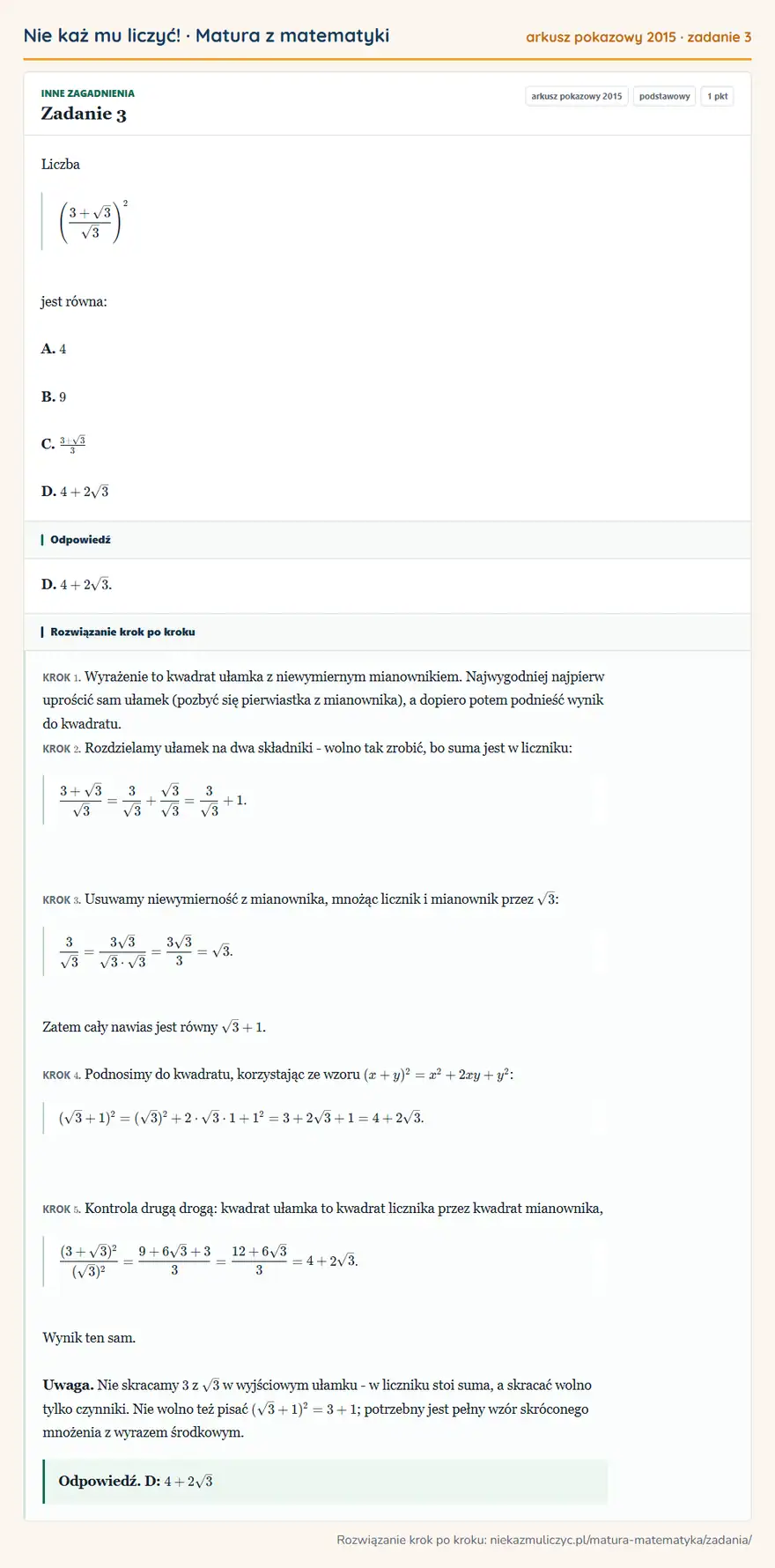 Rozwiązanie zadania 3 (matura z matematyki, arkusz pokazowy 2015): Liczba (3+√3/√3 )² jest równa: A. 4 B. 9 C. 3+√3/3 D. 4+2√3