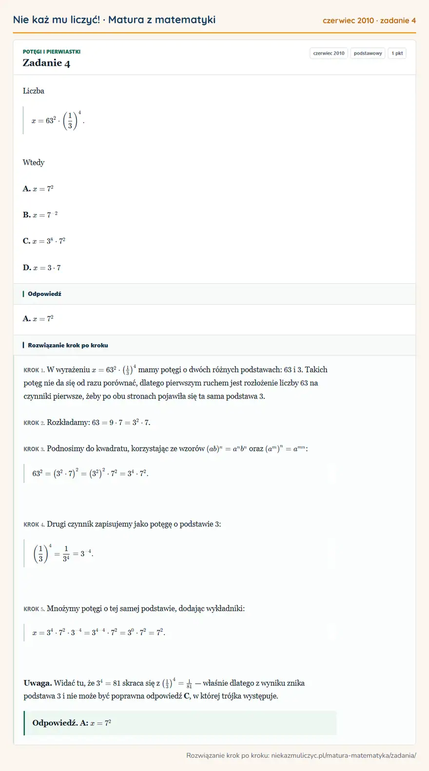 Rozwiązanie zadania 4 (matura z matematyki czerwiec 2010): Liczba x=63²· (13 )⁴. Wtedy A. x=7² B. x=7⁻² C. x=3⁸·7² D. x=3·7