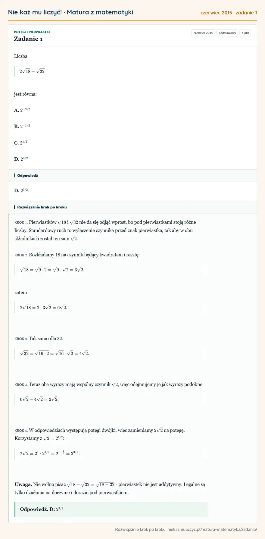 Rozwiązanie zadania 1 (matura z matematyki czerwiec 2015): Liczba 2√18-√32 jest równa: A. 2⁻³/2 B. 2⁻¹/2 C. 2¹/2 D. 2³/2