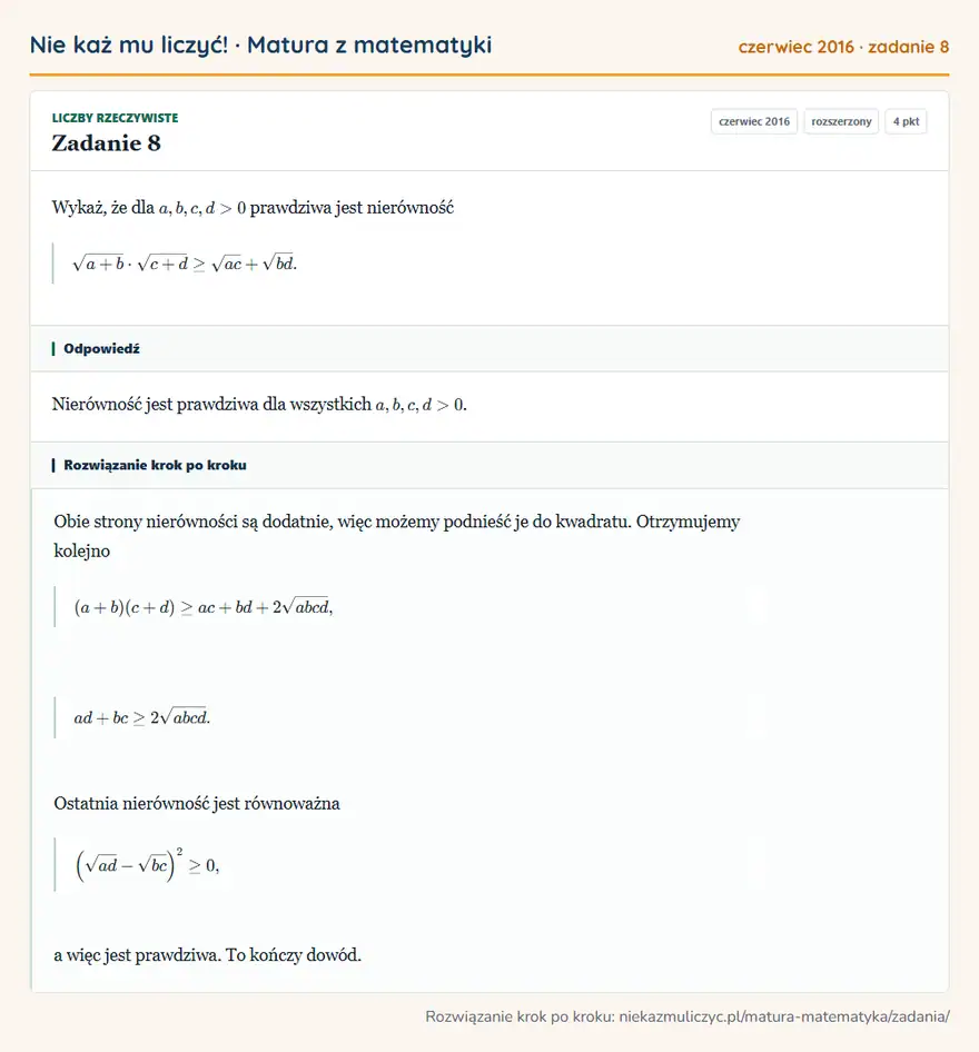 Rozwiązanie zadania 8 (matura z matematyki czerwiec 2016): Wykaż, że dla a,b,c,d>0 prawdziwa jest nierówność √a+b·√c+d≥√ac+√bd.