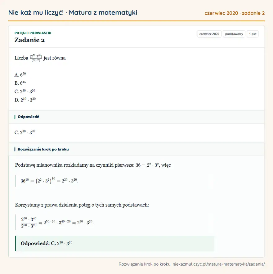 Rozwiązanie zadania 2 (matura z matematyki czerwiec 2020): Liczba (2⁵⁰ · 3⁴⁰)(36¹⁰) jest równa A. 6⁷⁰ B. 6⁴⁵ C. 2³0 · 3²0 D. 2¹⁰ · 3²0