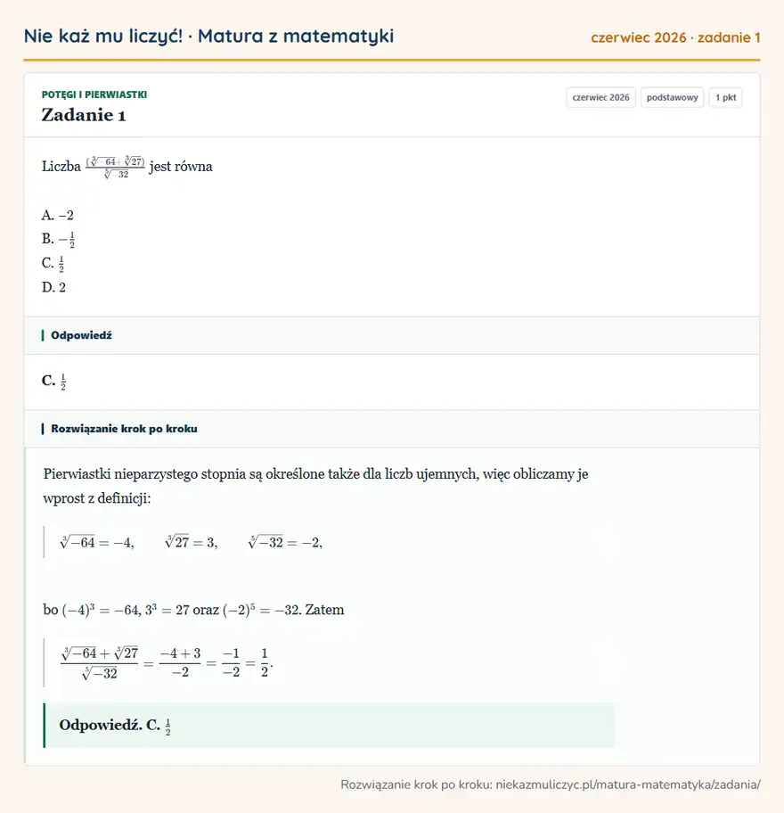 Rozwiązanie zadania 1 (matura z matematyki czerwiec 2026): Liczba (3√-64 + 3√27)/5√-32 jest równa A. − 2 B. -1/2 C. 1/2 D. 2