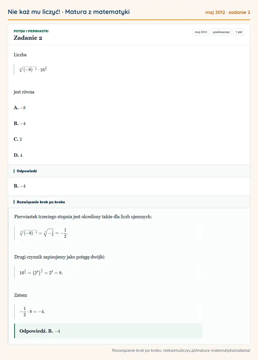 Rozwiązanie zadania 2 (matura z matematyki maj 2012): Liczba [3](-8)⁻¹·16³⁴ jest równa A. -8 B. -4 C. 2 D. 4