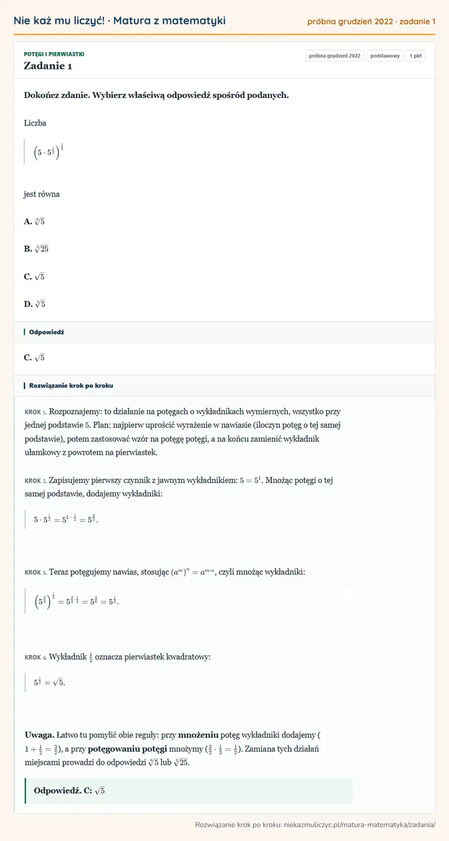 Rozwiązanie zadania 1 (matura z matematyki próbna grudzień 2022): Dokończ zdanie. Wybierz właściwą odpowiedź spośród podanych. Liczba (5·5¹² )¹³ jest równa A. 6√5 B. 3√25 C…