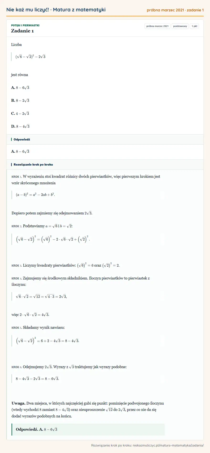 Rozwiązanie zadania 1 (matura z matematyki próbna marzec 2021): Liczba (√6-√2)²-2√3 jest równa A. 8-6√3 B. 8-2√3 C. 4-2√3 D. 8-4√3