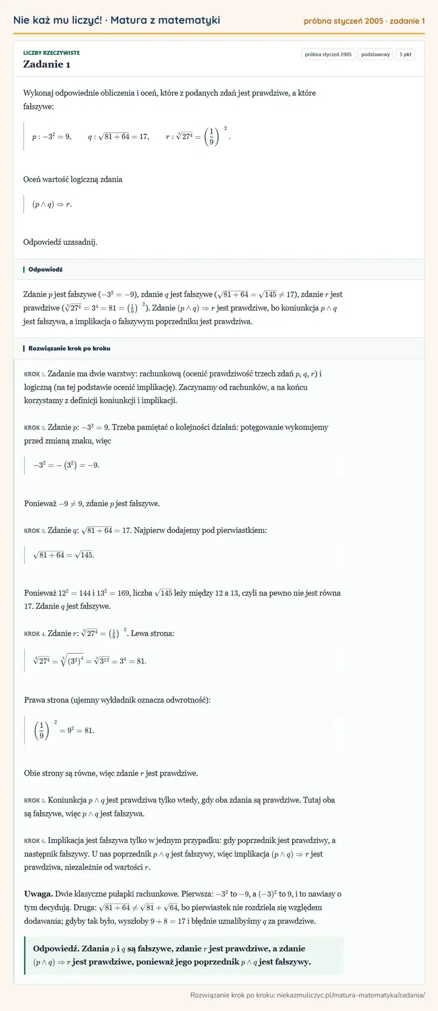 Rozwiązanie zadania 1 (matura z matematyki próbna styczeń 2005): Wykonaj odpowiednie obliczenia i oceń, które z podanych zdań jest prawdziwe, a które fałszywe: p: -3²=9, q…