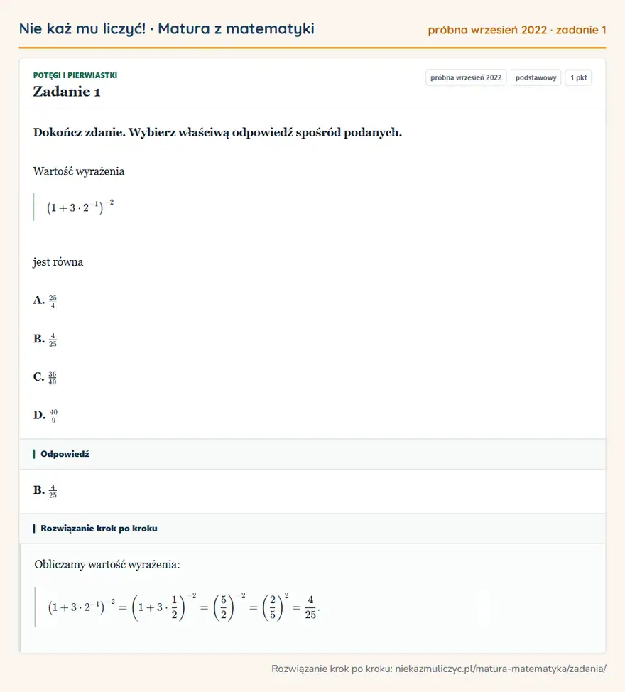Rozwiązanie zadania 1 (matura z matematyki próbna wrzesień 2022): Dokończ zdanie. Wybierz właściwą odpowiedź spośród podanych. Wartość wyrażenia (1+3·2⁻¹ )⁻² jest równa A…