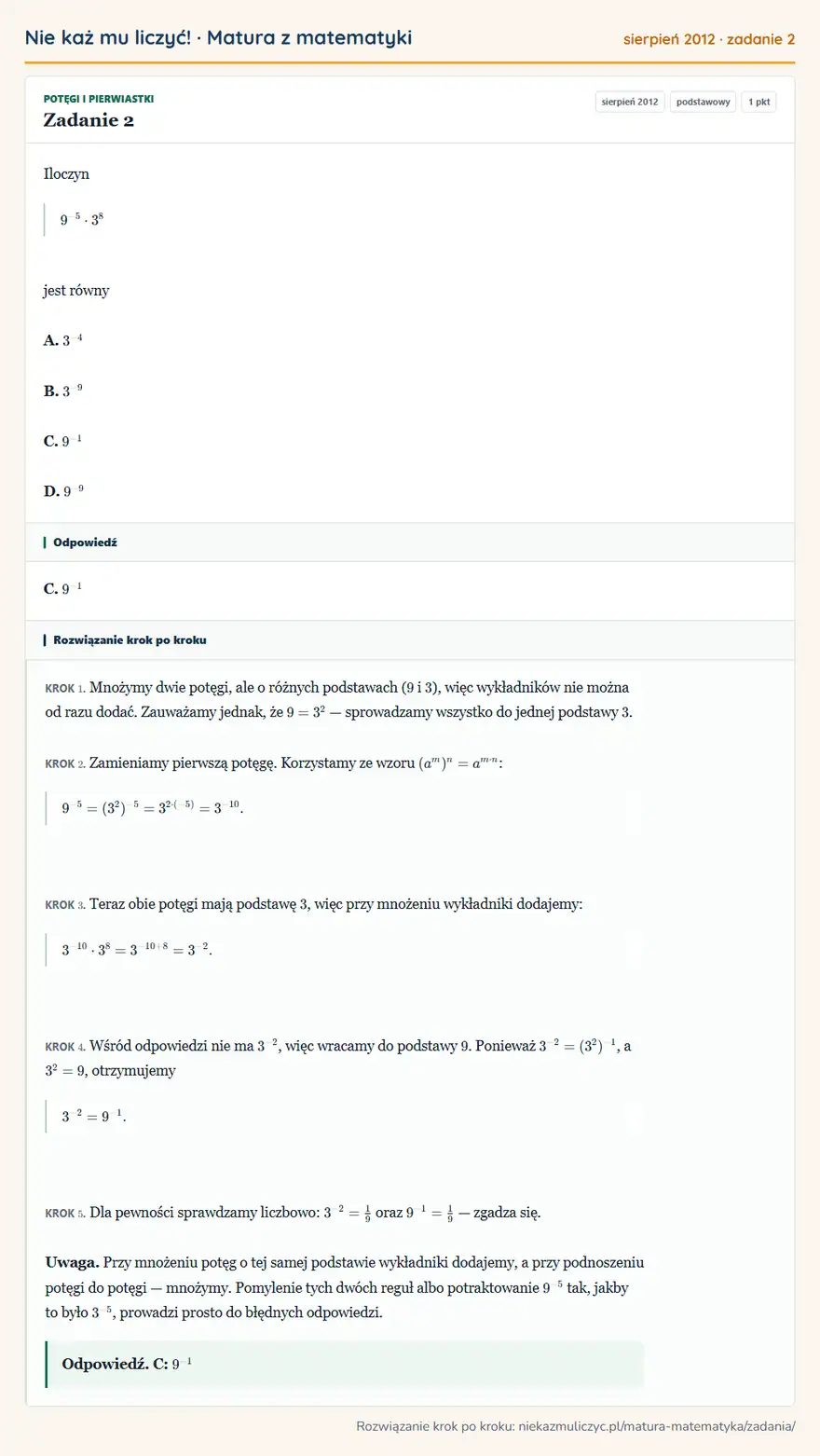 Rozwiązanie zadania 2 (matura z matematyki sierpień 2012): Iloczyn 9⁻⁵·3⁸ jest równy A. 3⁻⁴ B. 3⁻⁹ C. 9⁻¹ D. 9⁻⁹