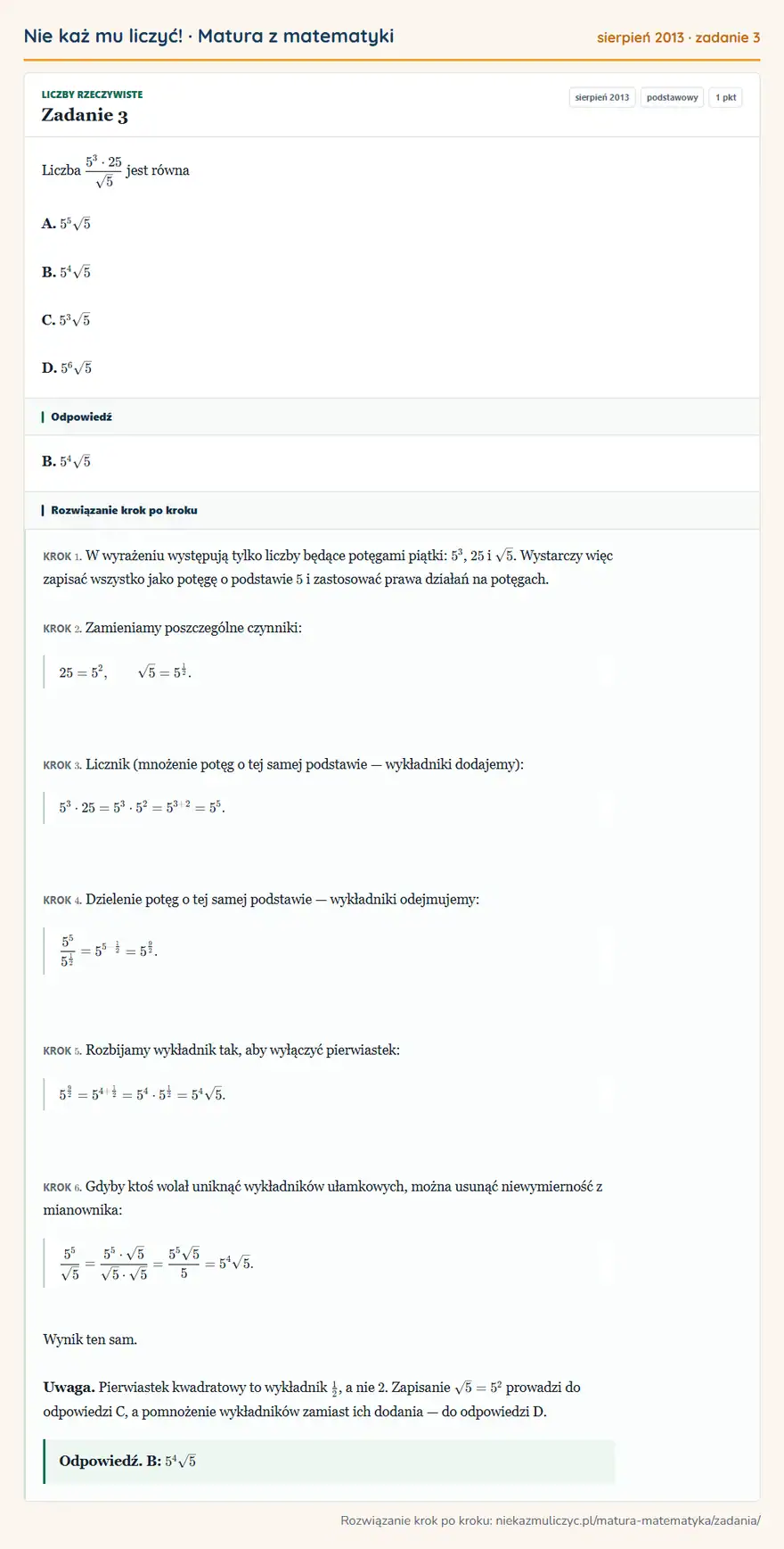 Rozwiązanie zadania 3 (matura z matematyki sierpień 2013): Liczba 5³·25/√5 jest równa A. 5⁵√5 B. 5⁴√5 C. 5³√5 D. 5⁶√5