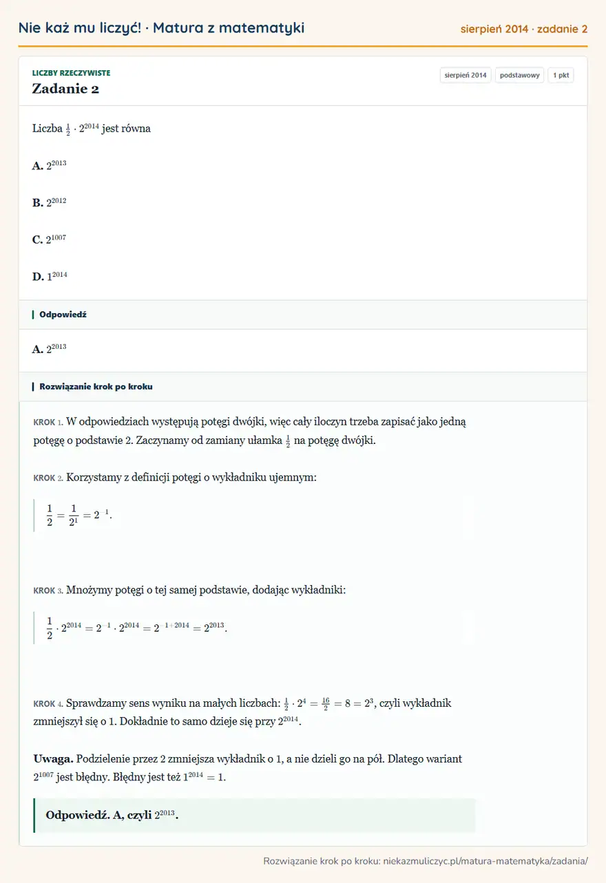 Rozwiązanie zadania 2 (matura z matematyki sierpień 2014): Liczba 12· 2²014 jest równa A. 2²013 B. 2²012 C. 2¹⁰⁰⁷ D. 1²014
