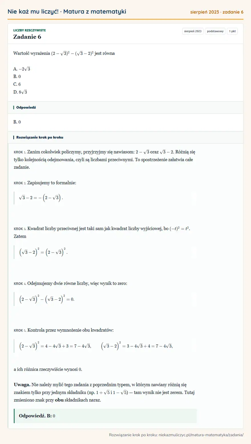 Rozwiązanie zadania 6 (matura z matematyki sierpień 2023): Wartość wyrażenia (2-√3)²-(√3-2)² jest równa A. -2√3 B. 0 C. 6 D. 8√3