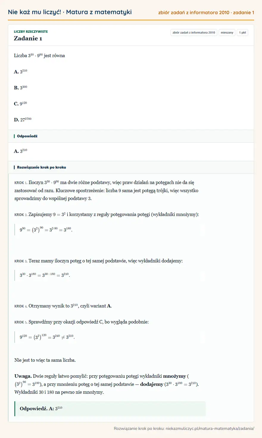 Rozwiązanie zadania 1 (zbiór zadań z informatora CKE 2010): Liczba 3³0·9⁹⁰ jest równa A. 3²10 B. 3³00 C. 9¹²⁰ D. 27²700