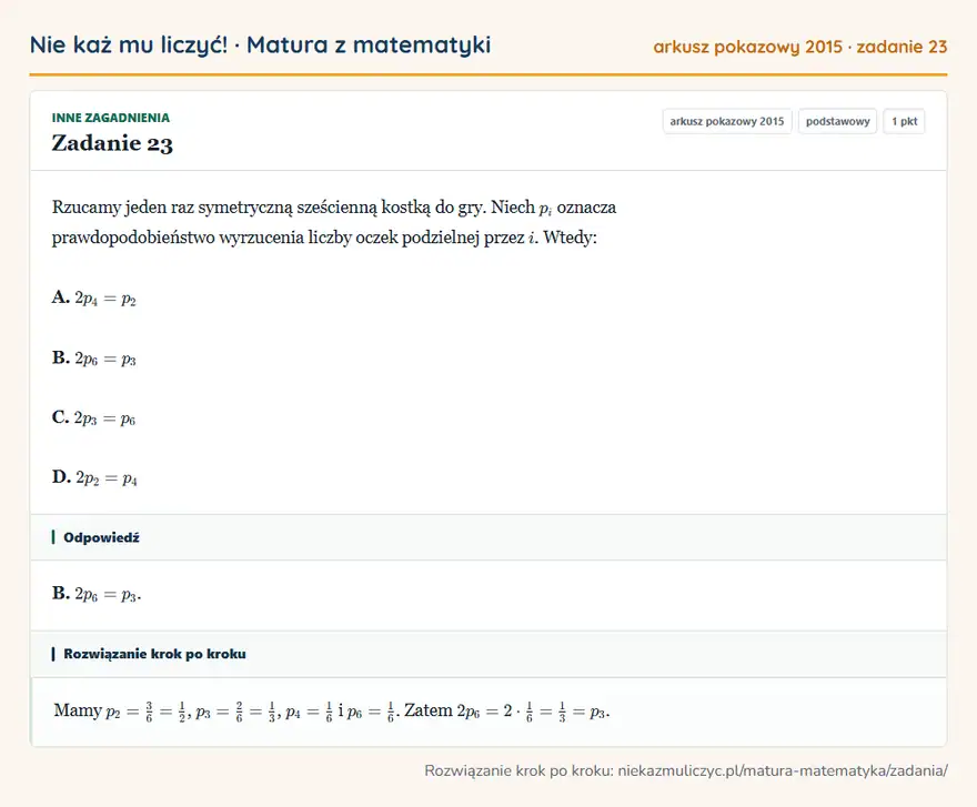 Rozwiązanie zadania 23 (matura z matematyki, arkusz pokazowy 2015): Rzucamy jeden raz symetryczną sześcienną kostką do gry. Niech pi oznacza prawdopodobieństwo wyrzucenia liczby…