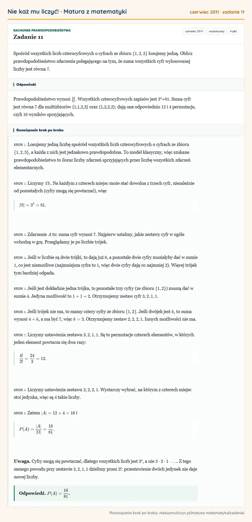 Rozwiązanie zadania 11 (matura z matematyki czerwiec 2011): Spośród wszystkich liczb czterocyfrowych o cyfrach ze zbioru \1,2,3 losujemy jedną. Oblicz prawdopodobieństwo…