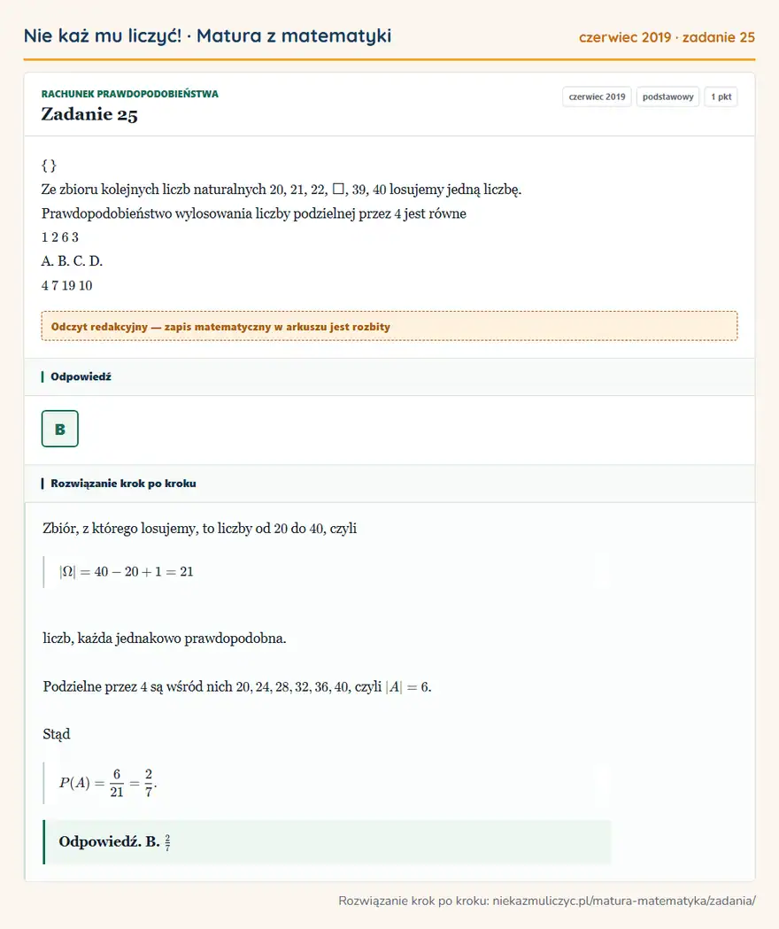 Rozwiązanie zadania 25 (matura z matematyki czerwiec 2019): Ze zbioru kolejnych liczb naturalnych 20, 21, 22, , 39, 40 losujemy jedną liczbę. Prawdopodobieństwo…