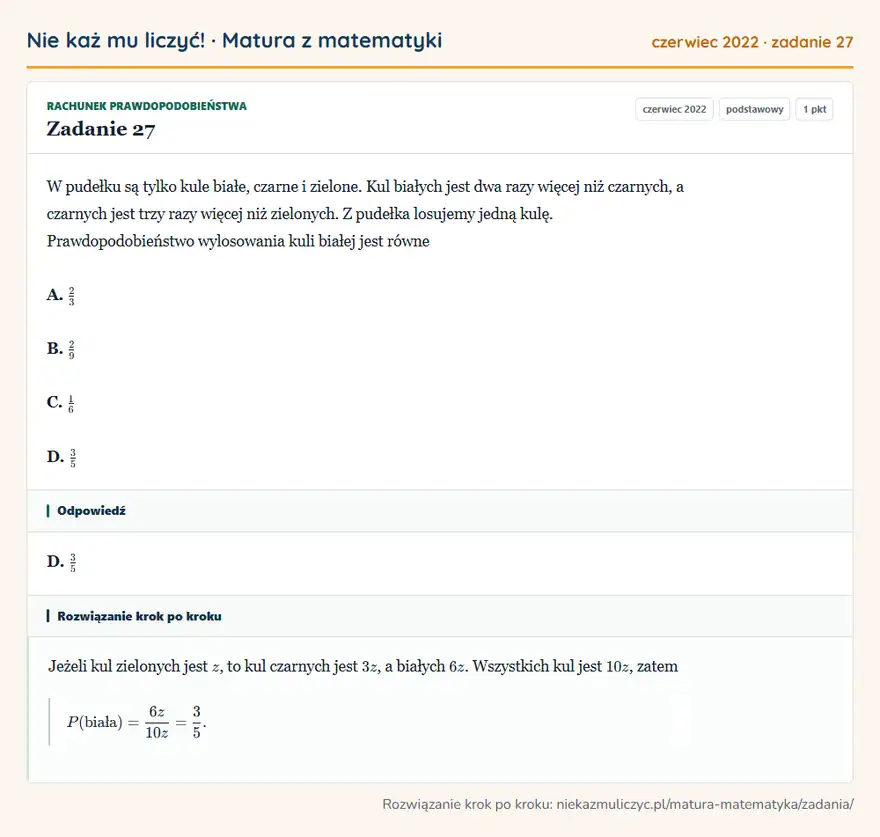 Rozwiązanie zadania 27 (matura z matematyki czerwiec 2022): W pudełku są tylko kule białe, czarne i zielone. Kul białych jest dwa razy więcej niż czarnych, a czarnych…