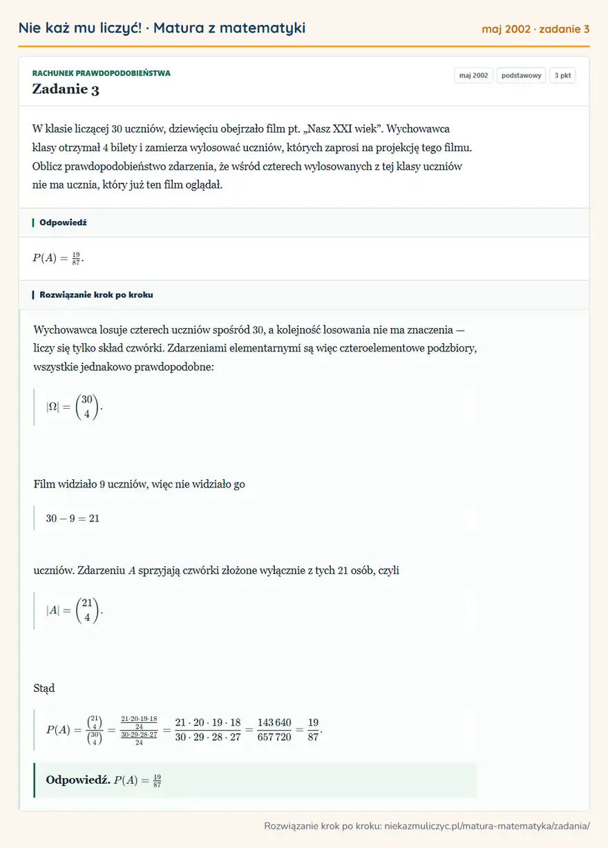 Rozwiązanie zadania 3 (matura z matematyki maj 2002): W klasie liczącej 30 uczniów, dziewięciu obejrzało film pt. „Nasz XXI wiek”. Wychowawca klasy otrzymał 4…