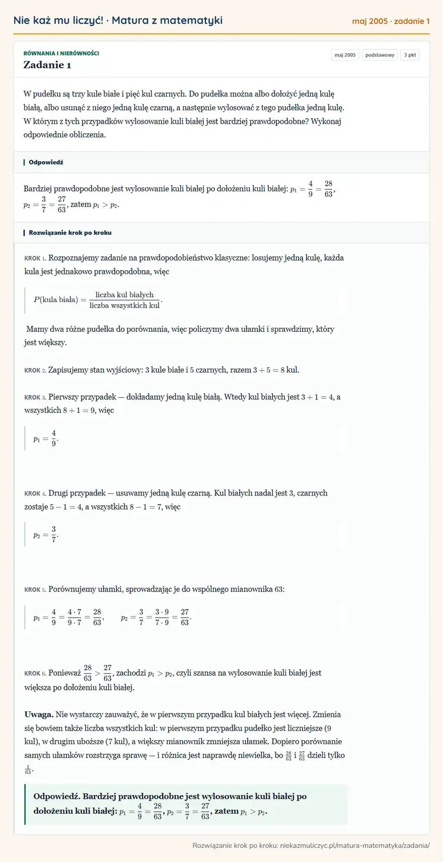Rozwiązanie zadania 1 (matura z matematyki maj 2005): W pudełku są trzy kule białe i pięć kul czarnych. Do pudełka można albo dołożyć jedną kulę białą, albo usunąć…