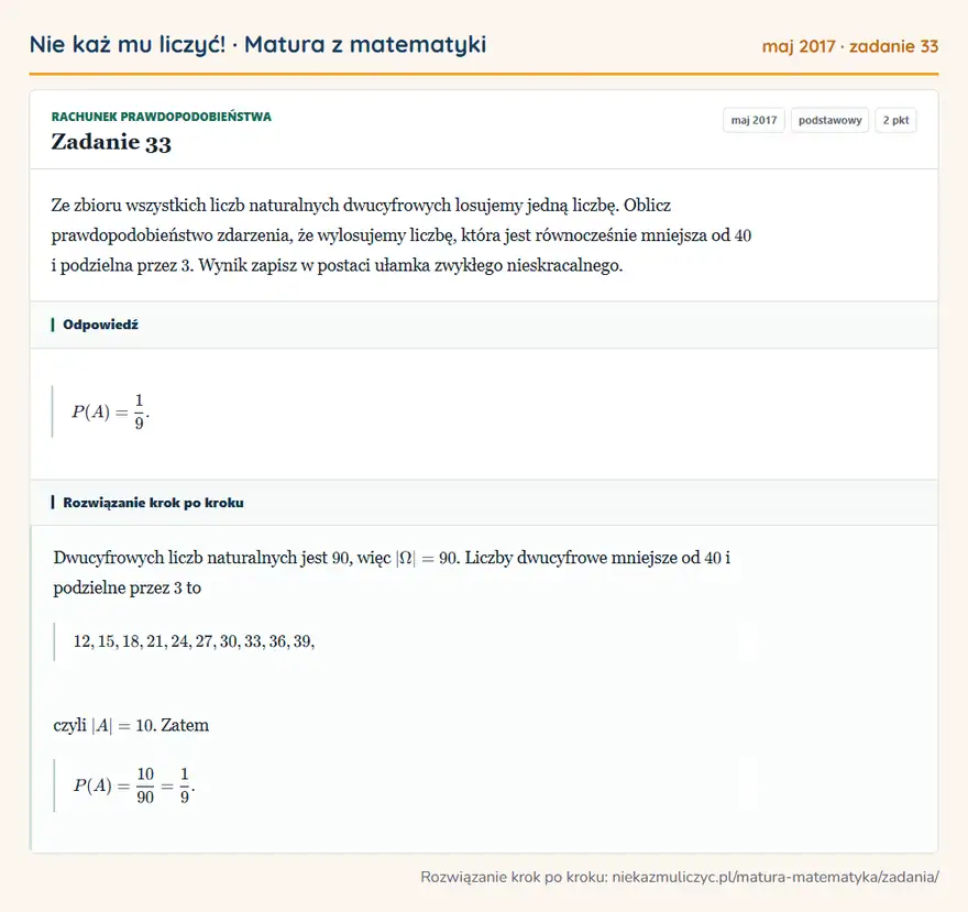 Rozwiązanie zadania 33 (matura z matematyki maj 2017): Ze zbioru wszystkich liczb naturalnych dwucyfrowych losujemy jedną liczbę. Oblicz prawdopodobieństwo…