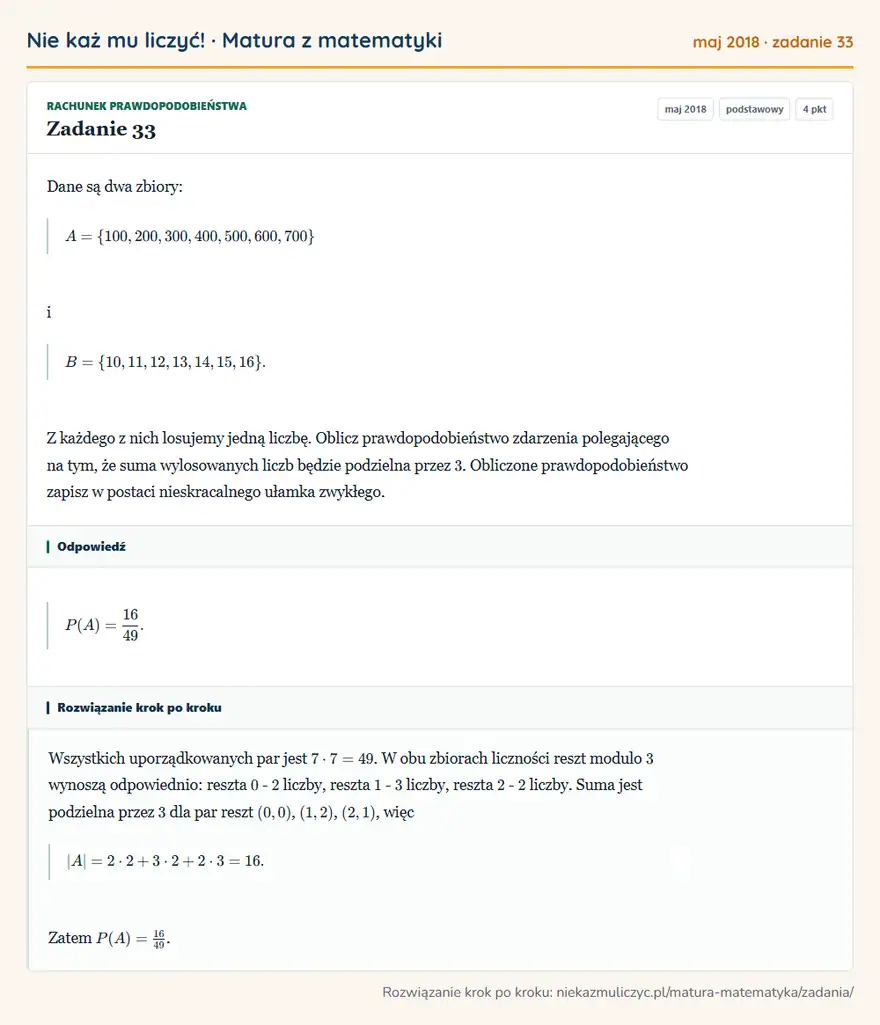 Rozwiązanie zadania 33 (matura z matematyki maj 2018): Dane są dwa zbiory: A=\100,200,300,400,500,600,700 i B=\10,11,12,13,14,15,16\. Z każdego z nich losujemy…