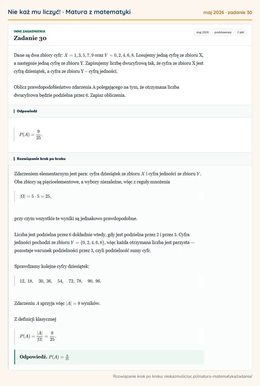 Rozwiązanie zadania 30 (matura z matematyki maj 2026): Dane są dwa zbiory cyfr: X = 1, 3, 5, 7, 9 oraz Y = 0, 2, 4, 6, 8. Losujemy jedną cyfrę ze zbioru X, a…