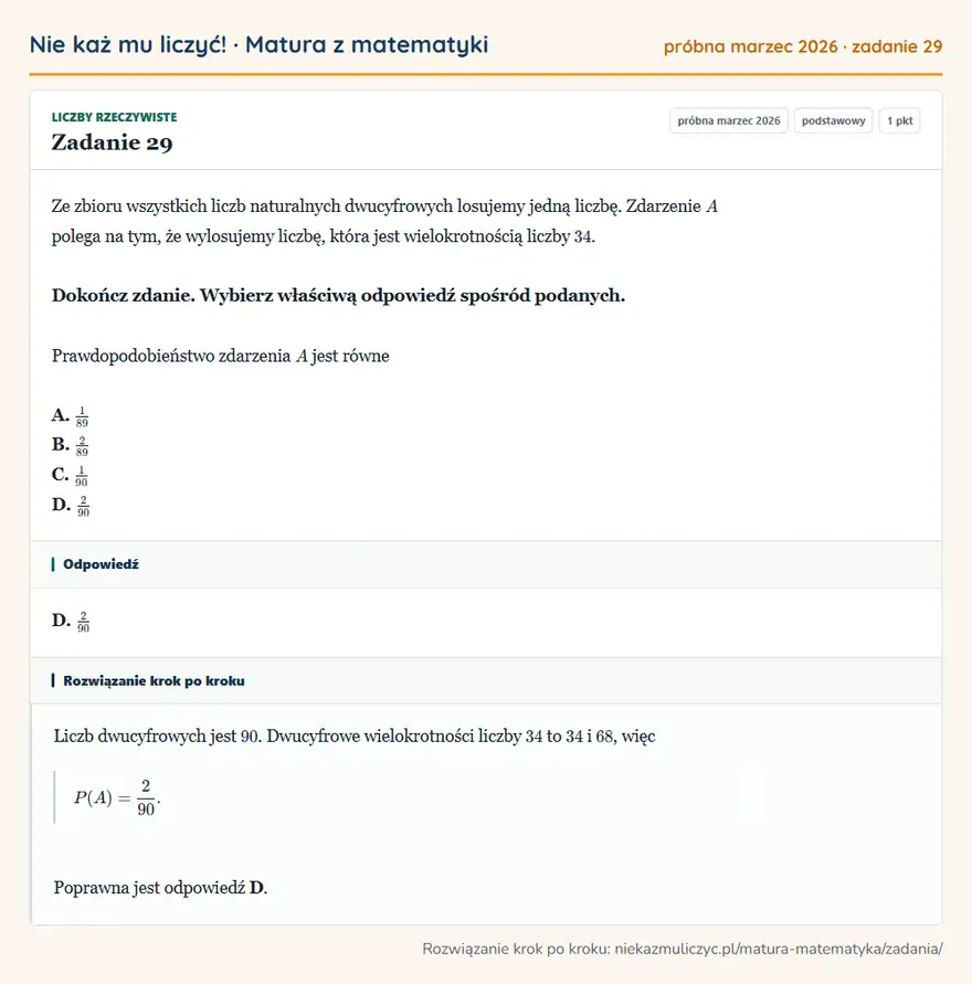 Rozwiązanie zadania 29 (matura z matematyki próbna marzec 2026): Ze zbioru wszystkich liczb naturalnych dwucyfrowych losujemy jedną liczbę. Zdarzenie A polega na tym, że…