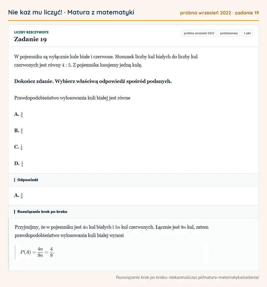 Rozwiązanie zadania 19 (matura z matematyki próbna wrzesień 2022): W pojemniku są wyłącznie kule białe i czerwone. Stosunek liczby kul białych do liczby kul czerwonych jest…