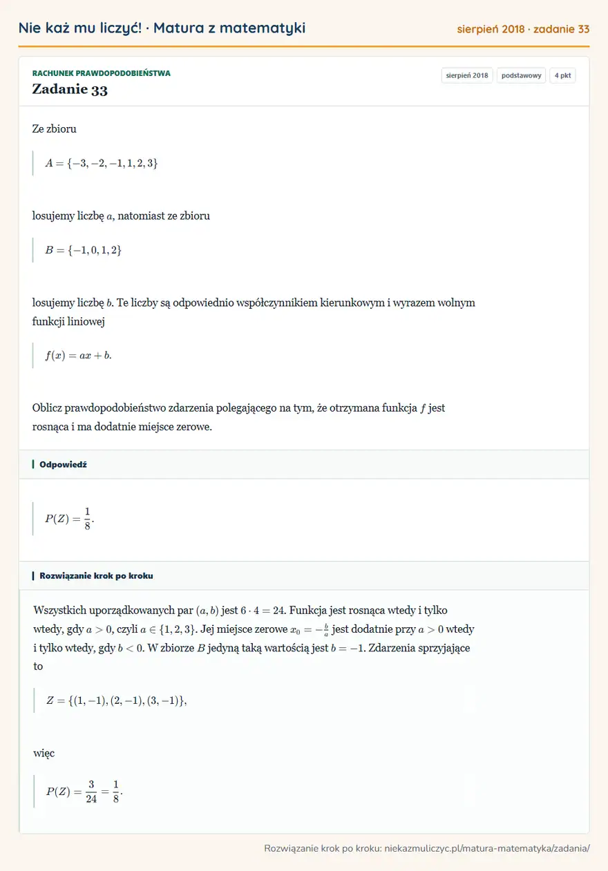 Rozwiązanie zadania 33 (matura z matematyki sierpień 2018): Ze zbioru A=\-3,-2,-1,1,2,3 losujemy liczbę a, natomiast ze zbioru B=\-1,0,1,2 losujemy liczbę b. Te liczby…