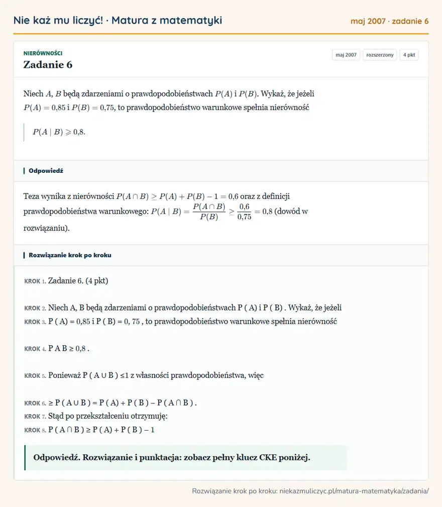 Rozwiązanie zadania 6 (matura z matematyki maj 2007): Niech A, B będą zdarzeniami o prawdopodobieństwach P(A) i P(B). Wykaż, że jeżeli P(A)=0,85 i P(B)=0,75, to…
