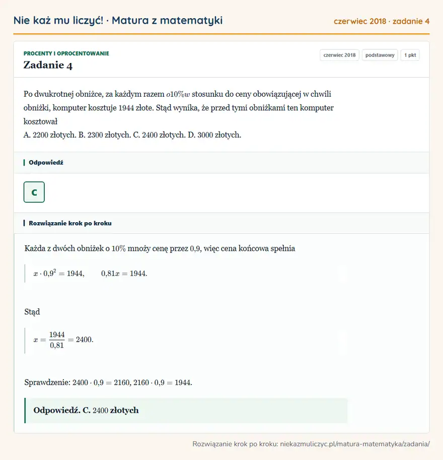 Rozwiązanie zadania 4 (matura z matematyki czerwiec 2018): Po dwukrotnej obniżce, za każdym razem o 10\% w stosunku do ceny obowiązującej w chwili obniżki, komputer…