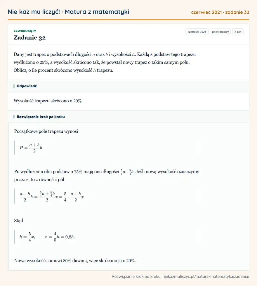 Rozwiązanie zadania 32 (matura z matematyki czerwiec 2021): Dany jest trapez o podstawach długości a oraz b i wysokości h. Każdą z podstaw tego trapezu wydłużono o 25\%…