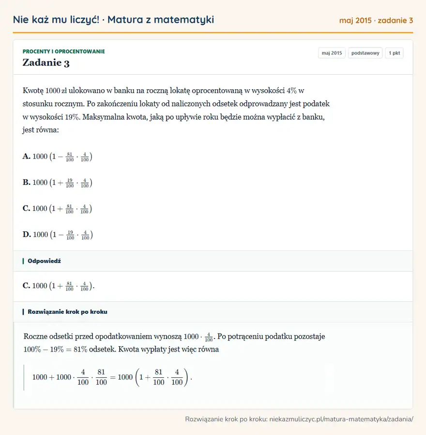 Rozwiązanie zadania 3 (matura z matematyki maj 2015): Kwotę 1000 zł ulokowano w banku na roczną lokatę oprocentowaną w wysokości 4\% w stosunku rocznym. Po…