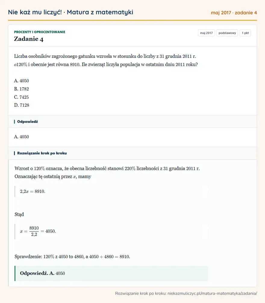 Rozwiązanie zadania 4 (matura z matematyki maj 2017): Liczba osobników zagrożonego gatunku wzrosła w stosunku do liczby z 31 grudnia 2011 r. o 120\% i obecnie jest…