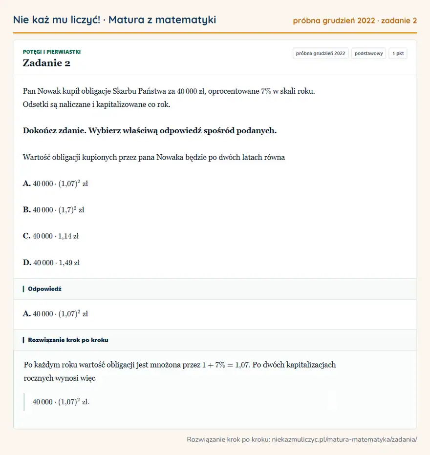 Rozwiązanie zadania 2 (matura z matematyki próbna grudzień 2022): Pan Nowak kupił obligacje Skarbu Państwa za 40 000 zł, oprocentowane 7\% w skali roku. Odsetki są naliczane i…