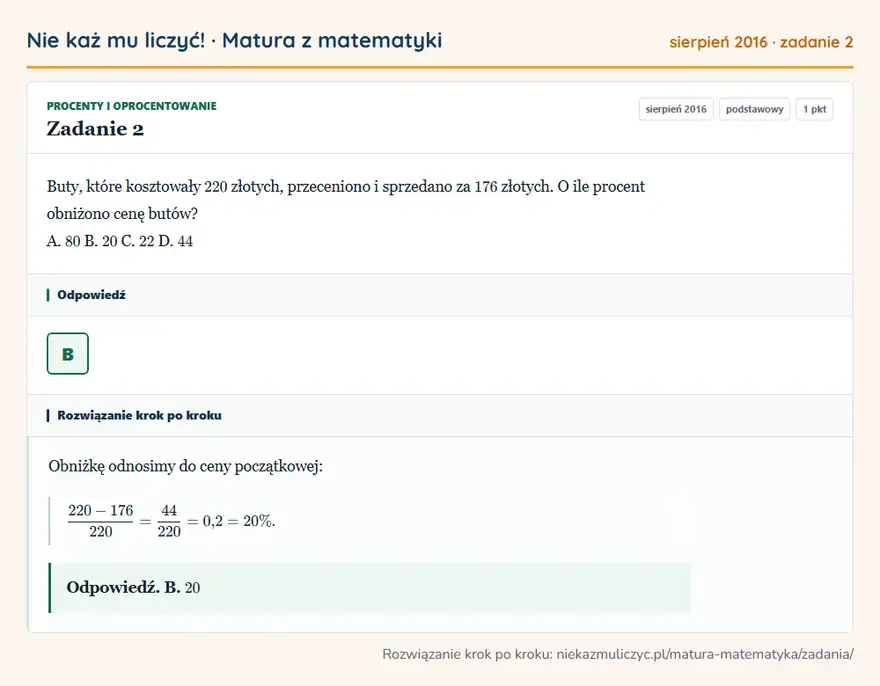 Rozwiązanie zadania 2 (matura z matematyki sierpień 2016): Buty, które kosztowały 220 złotych, przeceniono i sprzedano za 176 złotych. O ile procent obniżono cenę…