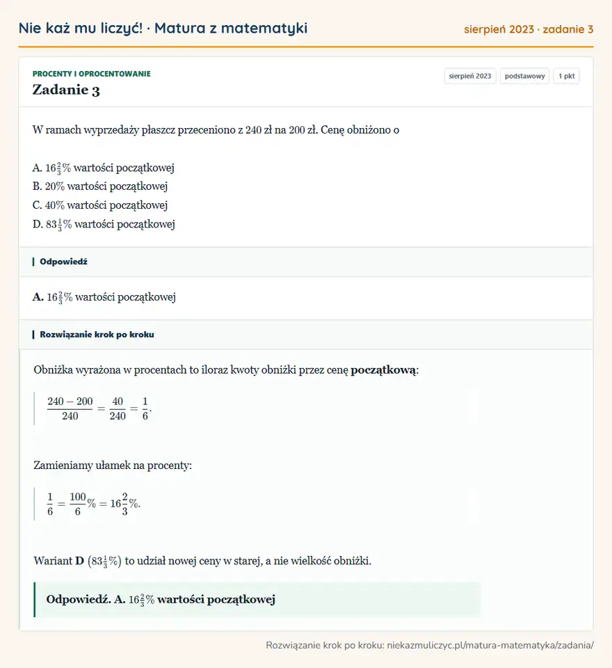 Rozwiązanie zadania 3 (matura z matematyki sierpień 2023): W ramach wyprzedaży płaszcz przeceniono z 240 zł na 200 zł. Cenę obniżono o A. 16 2/3\% wartości początkowej…