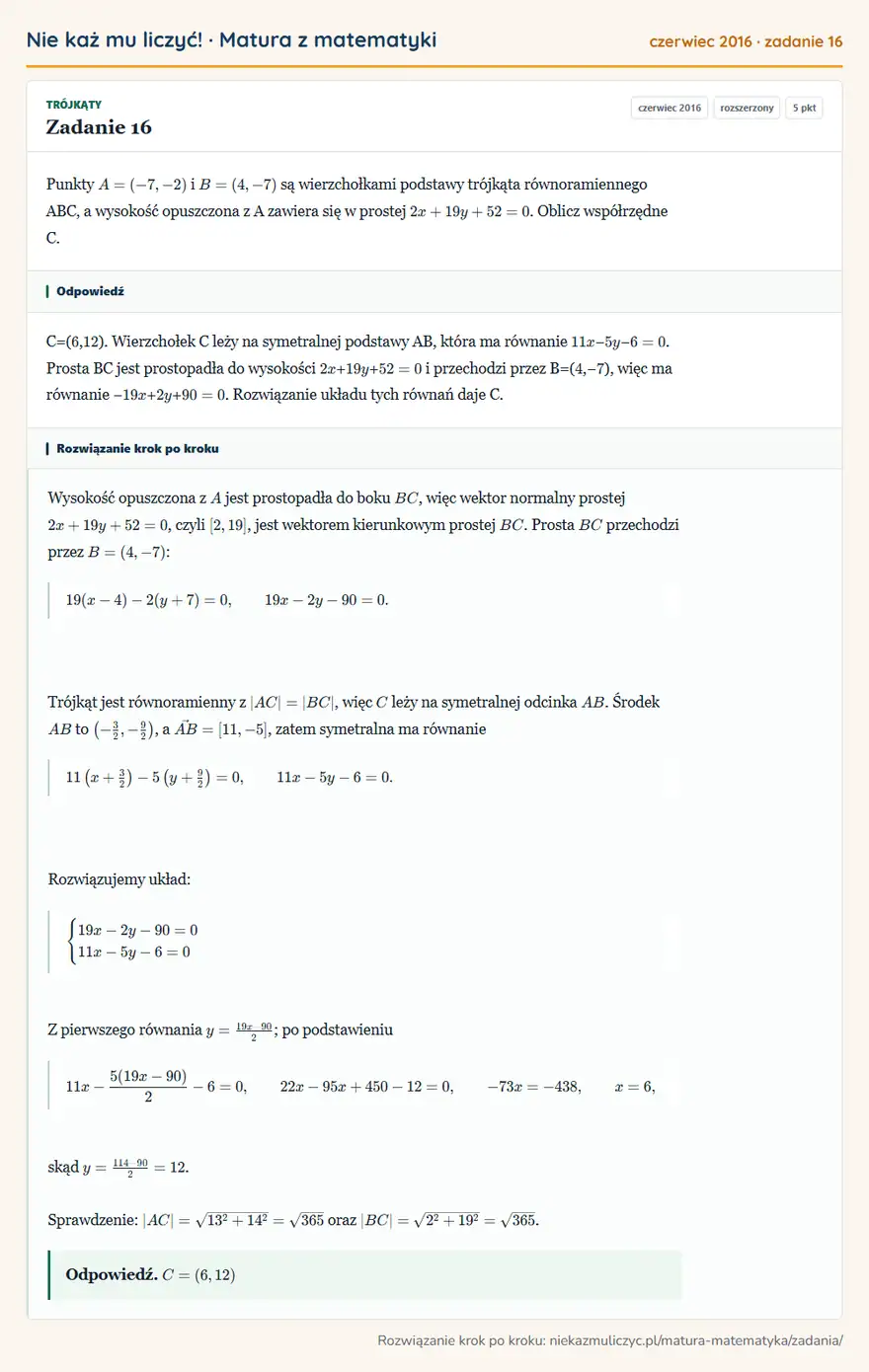 Rozwiązanie zadania 16 (matura z matematyki czerwiec 2016): Punkty A=(-7,-2) i B=(4,-7) są wierzchołkami podstawy trójkąta równoramiennego ABC, a wysokość opuszczona z A…