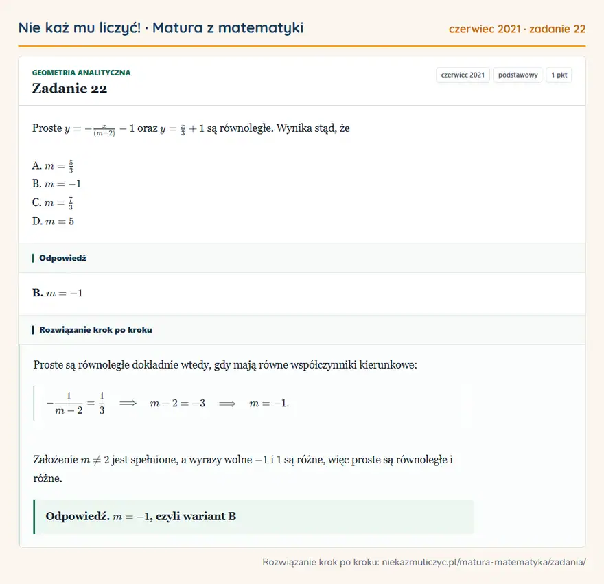 Rozwiązanie zadania 22 (matura z matematyki czerwiec 2021): Proste y=-x/(m-2)-1 oraz y=x/3+1 są równoległe. Wynika stąd, że A. m=5/3 B. m=-1 C. m=7/3 D. m=5