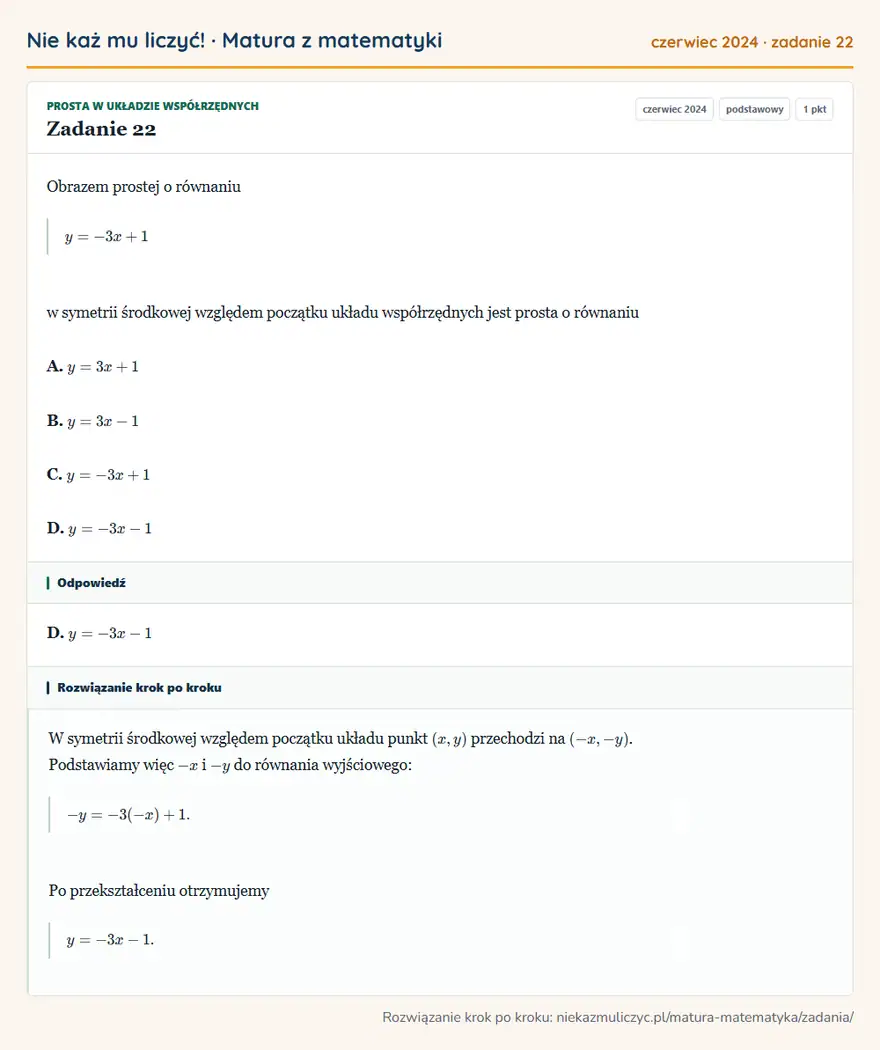 Rozwiązanie zadania 22 (matura z matematyki czerwiec 2024): Obrazem prostej o równaniu y=-3x+1 w symetrii środkowej względem początku układu współrzędnych jest prosta o…